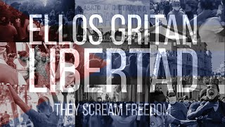 ELLOS GRITAN LIBERTAD (THEY SCREAM FREEDOM)