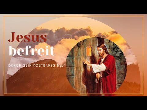 "Jesus sets you free" Liberation prayer to the precious blood of Jesus