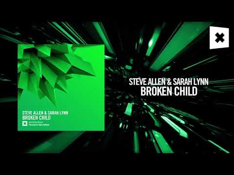 VOCAL TRANCE: Steve Allen & Sarah Lynn - Broken Child (Amsterdam Trance)