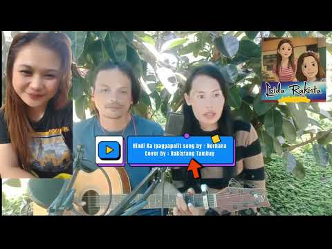 Hindi Ka Ipagpapalit song by : Norhana Cover by : Rakistang Tambay