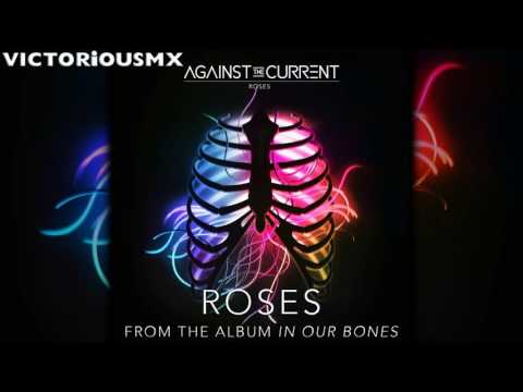 アゲインスト・ザ・カレント｜ローゼズ｜イン・アワー・ボーンズ｜iTunes Plus (Against the Current | Roses | In Our Bones | iTunes Plus)