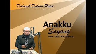 Download lagu DAKWAH DALAM PUISI - ANAKKU SAYANG mp3