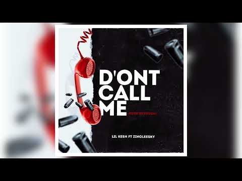 Lil Kesh Ft Zinoleesky - Don’t Call Me (KU3H Retouch)