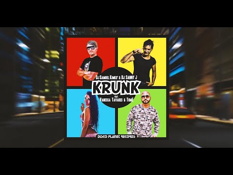 DJ Samuel Kimkò, DJ Sanny J Ft. Vanessa Tavares, TomE - Krunk - Official Lyric Video