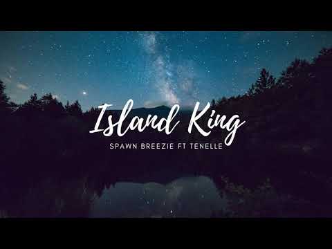 Island King (2020) Spawn Breezie ft. Tenelle