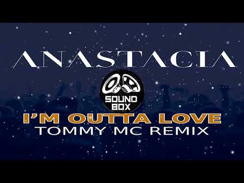 Anastacia - I'm Outta Love (Tommy MC Remix)
