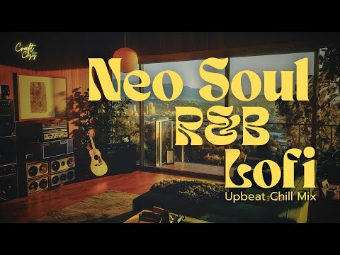 City View Hideaway Room 🌇 | Neo Soul, R&B Lofi Upbeat Chill Mix