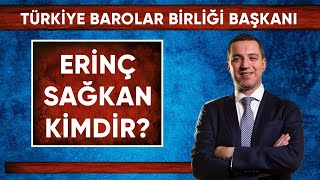 Türkiye Barolar Birliği'nin yeni başkanı Erinç Sağkan kimdir?
