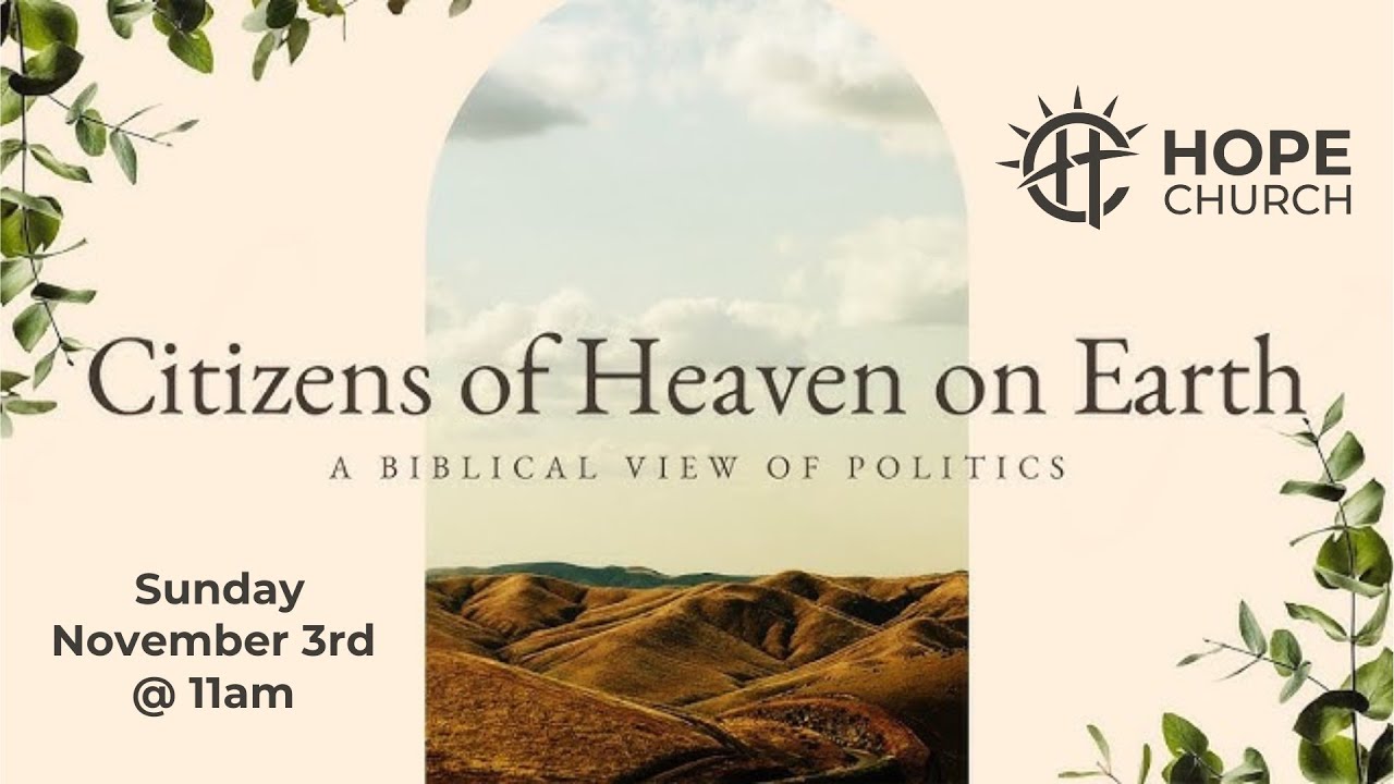 HOPE Church - November 3, 2024 - Citizens of Heaven on Earth