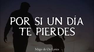 Mägo de Oz - Por Si Un Día Te Pierdes - Letra