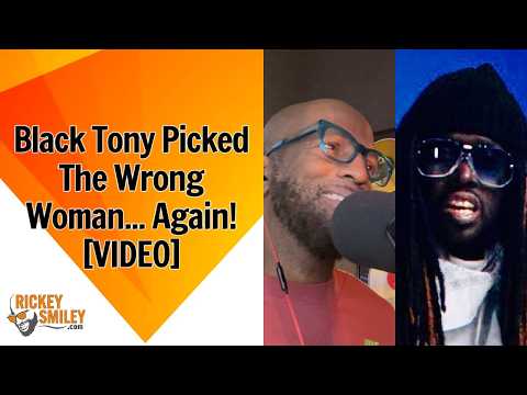 Black Tony Picked The Wrong Woman... Again!