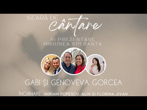 Seară de cântare | Prezentarea misiunii speranța |  Gabi & Genova Gorcea , Alin & Florina Jivan