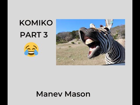 KOMIKO - Manev Mason Part 3 | Komiko FanClub | Moris