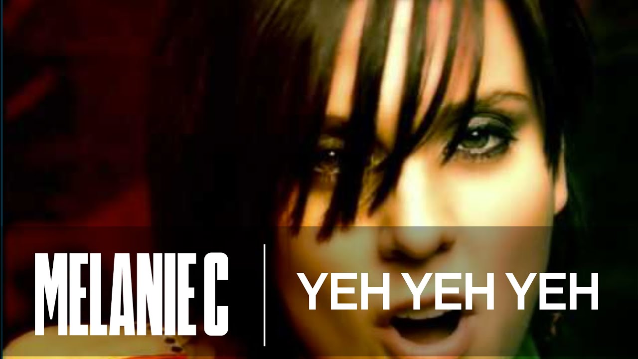 Melanie C — Yeh Yeh Yeh