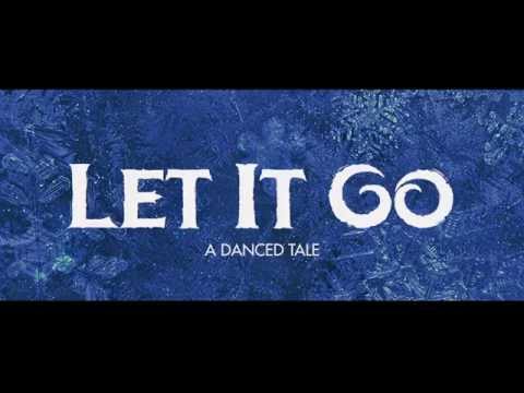 "LET IT GO" - A danced tale