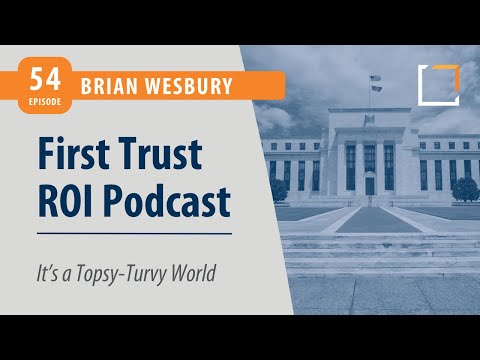 Thumbnail for Ep 54 | Brian Wesbury | It’s a Topsy-Turvy World | ROI Podcast by Brian Wesbury