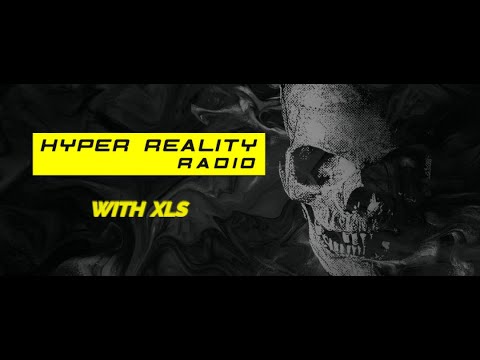 Hyper Reality Radio Episode 180 (With XLS & TrickyDJ) 02.06.2022