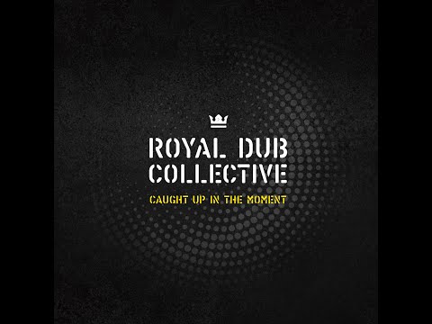 Royal Dub Collective - “Caught in the Moment’ - Pirate Studios, Brighton 2024