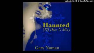 Gary Numan -  Haunted (DJ DaveG mix)
