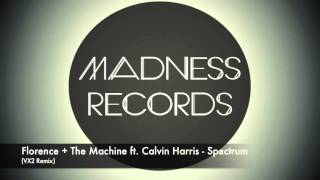 Florence + The Machine ft Calvin Harris - Spectrum (Victor Armendariz Bootleg) [Madness Records]