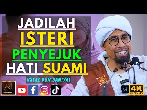 Ustaz Don Daniyal - JADILAH ISTERI PENYEJUK HATI SUAMI