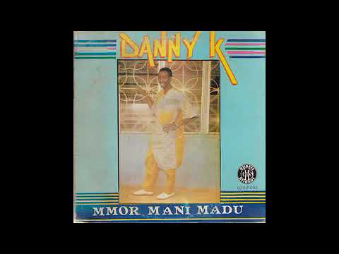 Danny K - Mmor Mani Madu ©1990