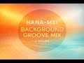 Warm Lounge Electronic Fusion 2 Hour Feel Good Mix HANA MEI
