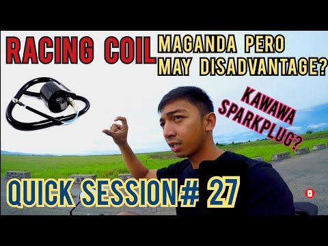 RACING IGNITION COIL DISADVANTAGE | MASAMA BA SA MAKINA ANG RACING COIL? | QUICK SESSION #27