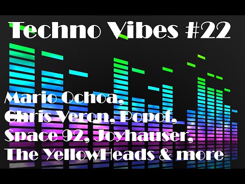 Techno Vibes #22 [Space 92, Joyhauser, Chris Veron, Popof, Mario Ochoa, The YellowHeads and more]