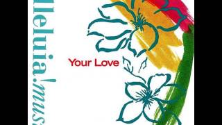 Your Love - Alleluia Worship Band