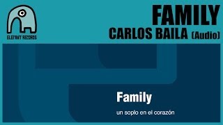 FAMILY - Carlos Baila [Audio]
