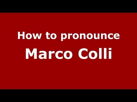 How to pronounce Marco Colli (Italian/Italy)  - PronounceNames.com