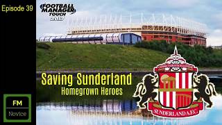 EP39 - Saving Sunderland - Football Manager 2017 - This may well be last on Match of the Day