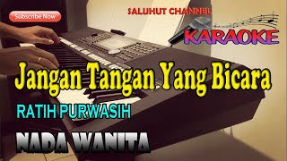 Download lagu JANGAN TANGAN YANG BICARA [KARAOKE NOSTALGIA] RATIH PURWASIH ll NADA WANITA C=DO mp3