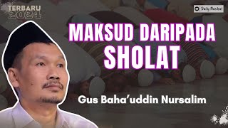 Download lagu Gus Baha - MAKSUD DARIPADA SHOLAT | Ngaji Gus Baha TERBARU mp3