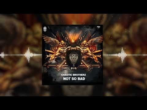 Chaotic Brotherz – Not So Bad