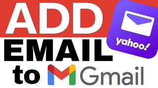 How to add a Yahoo email account to Gmail