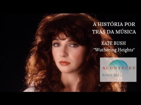 A História Por Trás da Música - Wuthering Heights - Kate Bush
