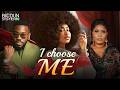 I CHOOSE ME Nigerian Movies 2025 Latest Full Movies