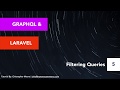 Laravel GraphQL Filtering Queries