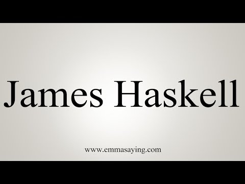 How To Pronounce James Haskell