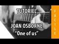 Tutoriel Guitare - One of us ( Joan Osborne ...