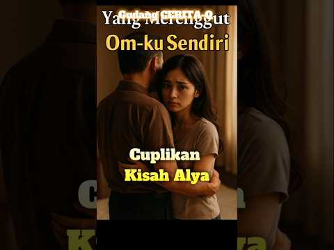 Om-ku Sendiri yang Merenggutku... Aku Tak Pernah Menyangka #kisahnyata #cerita #drama #ai