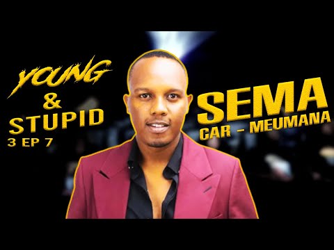Sema Car-meumana - Young & Stupid 3 Ep 5