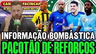 INFORMAÇÃO BOMBÁSTICA! OLHA O PACOTÃO DE REFORÇOS QUE PODE PINTAR NO VERDÃO, VEJA TODOS OS DETALHES.