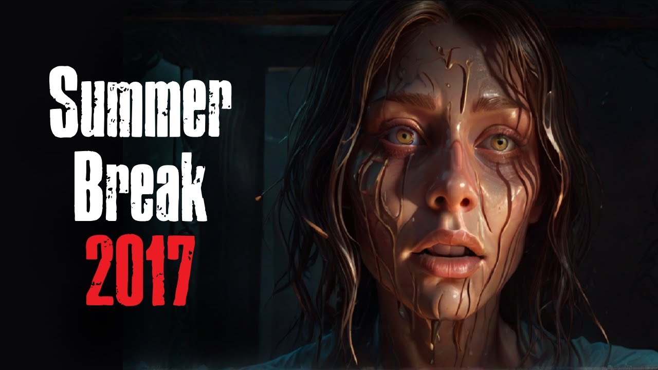 "Summer Break 2017" Creepypasta Scary Story