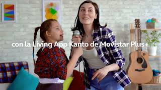 Movistar+ Living App Kanto. Conviértete en la estrella del salón! anuncio