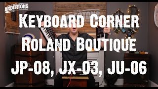 Video thumbnail for Keyboard Corner - Roland Boutique JP-08, JX-03, JU-06 by Andertons Music Co