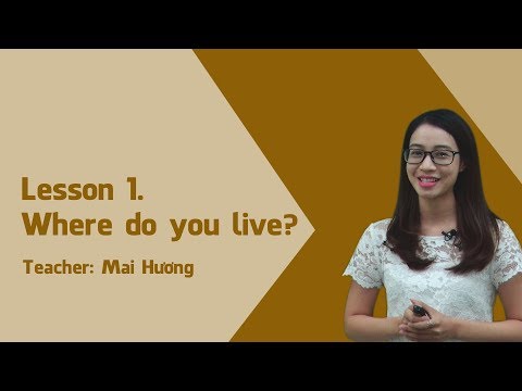 Unit 1. Lesson 1. Where do you live? - Tiếng Anh 5 - Cô Mai Hương