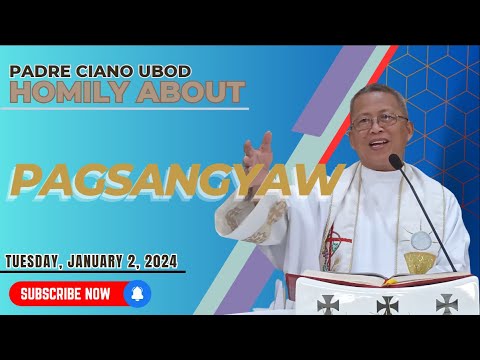 Fr. Ciano Homily about PAGSANGYAW - 01/02/2024